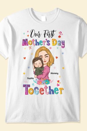 Our First Mother's Day Together - Personalized Matching Baby And Mom Shirts