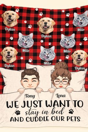 Stay In Bed And Cuddle My Pets - Personalized Blanket - Christmas, Birthday, Funny Gift For Pet Lover, Dog Mom, Cat Mom, Dog Dad, Cat Dad Big Size